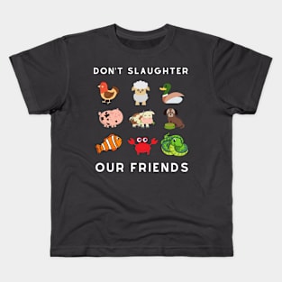 Don't slaughter our friends Kids T-Shirt